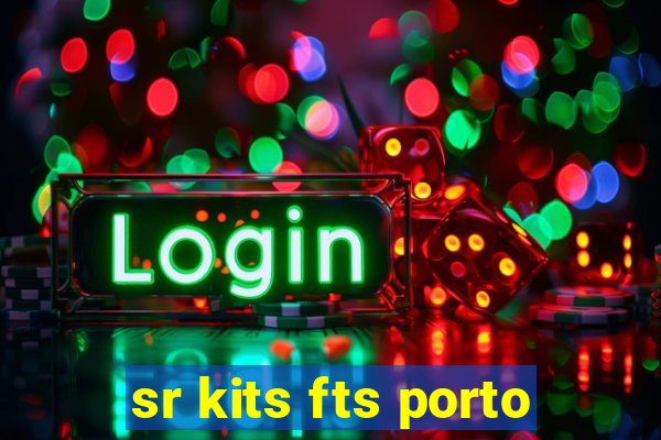 sr kits fts porto